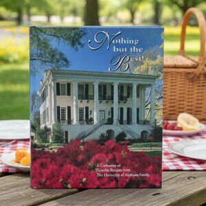 Nothing But the Best! University of Alabama Cookbook Licensed Color Photos 1996
